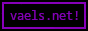 Vael's site!